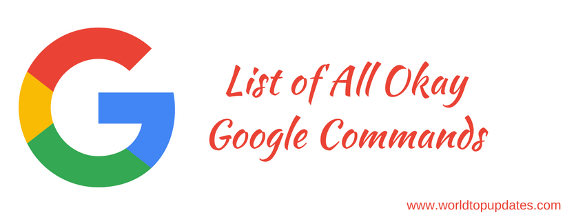 List of All Okay Google Commands