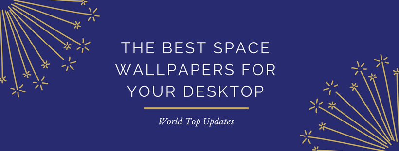 The Best Space Wallpapers for your Desktop