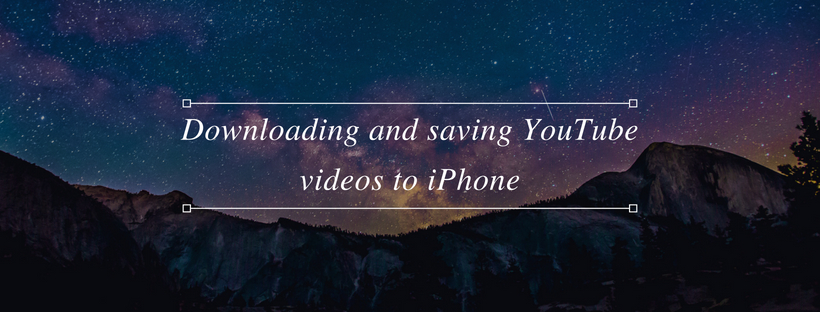 Download and save YouTube videos to iPhone