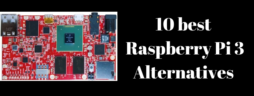 10 best Raspberry Pi 3 Alternatives